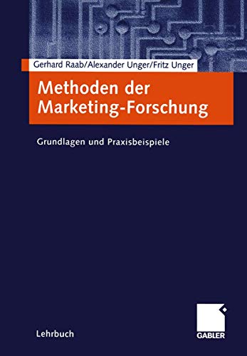 Stock image for Methoden der Marketing-Forschung: Grundlagen und Praxisbeispiele for sale by medimops