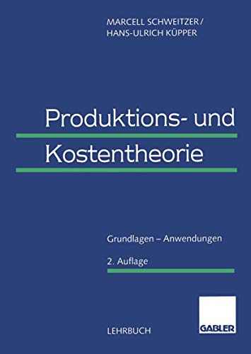 Stock image for Produktions- und Kostentheorie: Grundlagen ? Anwendungen (German Edition) for sale by GF Books, Inc.