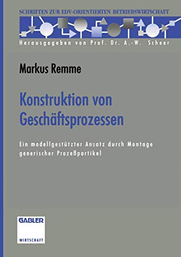 Imagen de archivo de Konstruktion von Geschftsprozessen [Gebundene Ausgabe]Markus Remme (Autor) a la venta por BUCHSERVICE / ANTIQUARIAT Lars Lutzer