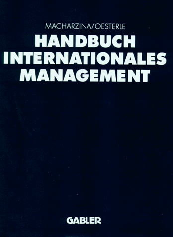 Stock image for Handbuch Internationales Management. Grundlagen, Instrumente, Perspektiven for sale by Sigrun Wuertele buchgenie_de
