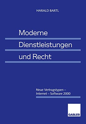 Beispielbild fr Moderne Dienstleistungen und Recht : neue Vertragstypen - Internet - Software 2000. Harald Bartl zum Verkauf von Antiquariat Bookfarm