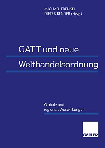 Beispielbild fr GATT und neue Welthandelsordnung. Globale und regionale Auswirkungen. zum Verkauf von Antiquariat Schwarz & Grmling GbR