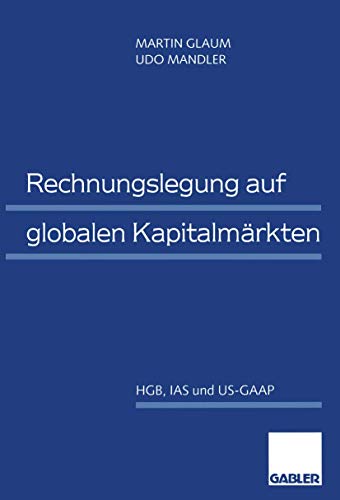 Beispielbild fr Rechnungslegung auf globalen Kapitalmrkten HGB, IAS und US-GAAP zum Verkauf von Buchpark