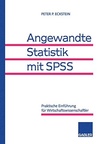 9783409122320: Angewandte Statistik mit SPSS. Praktische Einfhrung fr Wirtschaftswissenschaftler