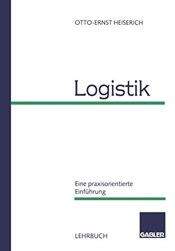 Beispielbild fr Logistik: Eine praxisorientierte Einfhrung zum Verkauf von Sigrun Wuertele buchgenie_de