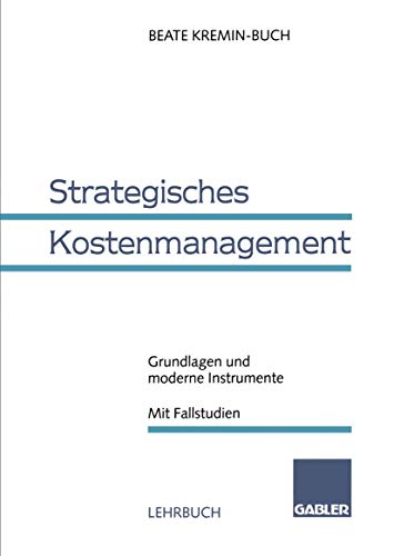 9783409122665: Strategisches Kostenmanagement: Grundlagen und moderne Instrumente Mit Fallstudien