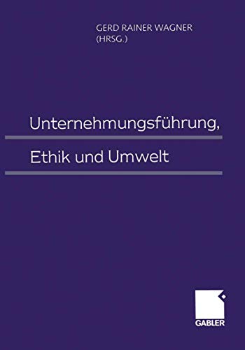 9783409123068: Unternehmungsfhrung, Ethik und Umwelt (German Edition)