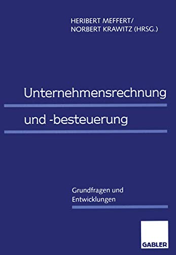 Unternehmensrechnung und -besteuerung. Grundfragen u. Entwicklungen. Festschrift zum 65. Geburtst...