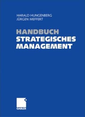 Handbuch Strategisches Management - Hungenberg, Harald und Jürgen Meffert