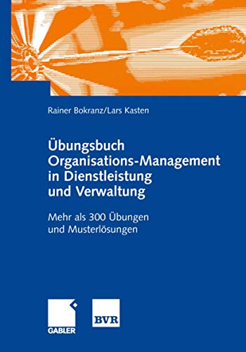 9783409123457: bungsbuch Organisations-Management in Dienstleistung und Verwaltung: Mehr als 300 bungen und Musterlsungen