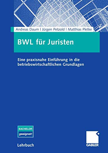 Beispielbild fr BWL fr Juristen: Eine praxisnahe Einfhrung in die betriebswirtschaftlichen Grundlagen zum Verkauf von medimops