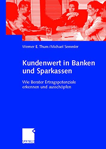 Beispielbild fr Kundenwert in Banken und Sparkassen: Wie Berater Ertragspotenziale erkennen und ausschpfen zum Verkauf von medimops