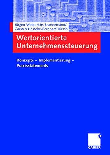 Imagen de archivo de Wertorientierte Unternehmenssteuerung: Konzepte - Implementierung - Praxisstatements a la venta por medimops