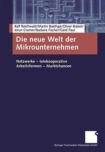 9783409124621: Die Neue Welt Der Mikrounternehmen (German Edition): Netzwerke - telekooperative Arbeitsformen - Marktchancen