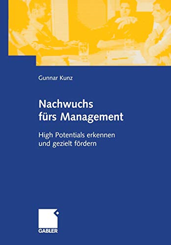 9783409124843: Nachwuchs frs Management: High Potentials erkennen und gezielt frdern (German Edition)