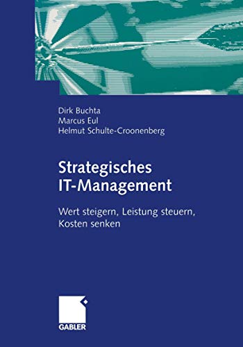Imagen de archivo de Strategisches IT-Management: Wert steigern, Leistung steuern, Kosten senken a la venta por medimops