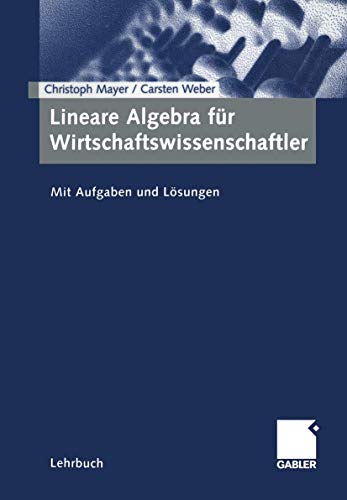 Stock image for Lineare Algebra fr Wirtschaftswissenschaftler. Mit Aufgaben und Lsungen for sale by medimops