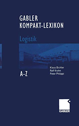 Imagen de archivo de Gabler Kompakt-Lexikon Logistik: 1.800 Begriffe nachschlagen, verstehen, anwenden a la venta por medimops