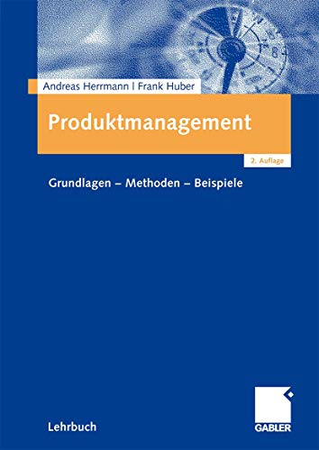 Produktmanagement Grundlagen - Methoden - Beispiele - Herrmann, Andreas und Frank Huber