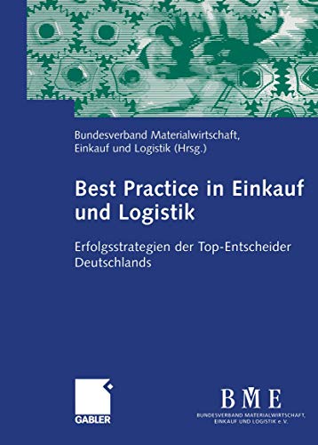Stock image for Best Practice in Einkauf und Logistik: Erfolgsstrategien der Top-Entscheider Deutschlands for sale by medimops