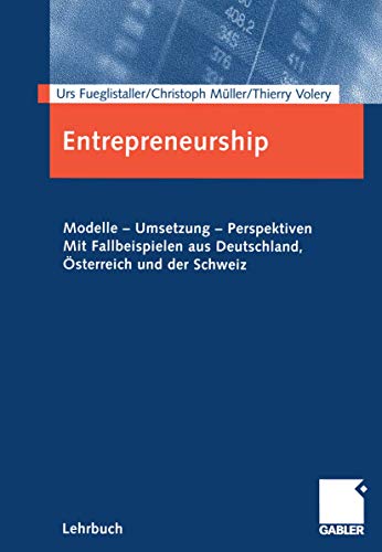 Beispielbild fr Entrepreneurship: Modelle - Umsetzung - Perspektiven Mit Fallbeispielen aus Deutschland, sterreich und der Schweiz zum Verkauf von medimops