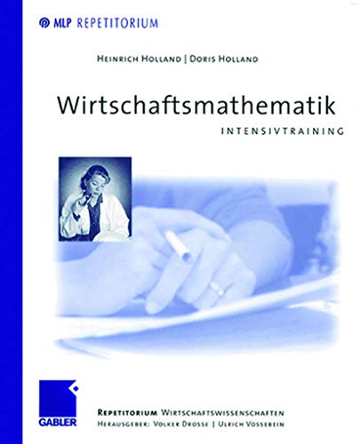 Imagen de archivo de Wirtschaftsmathematik: Intensivtraining (MLP Repetitorium: Repetitorium Wirtschaftswissenschaften) a la venta por medimops