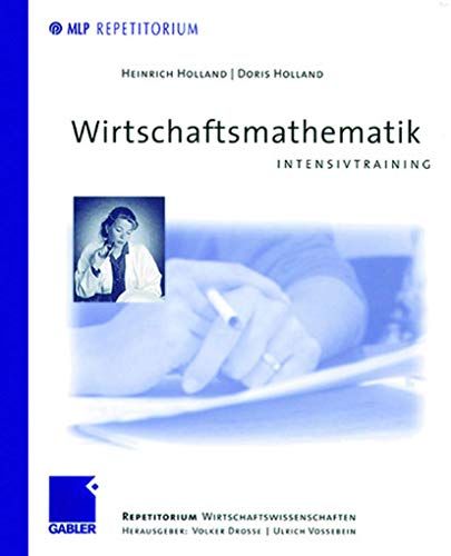 Stock image for Wirtschaftsmathematik: Intensivtraining (MLP Repetitorium: Repetitorium Wirtschaftswissenschaften) for sale by medimops