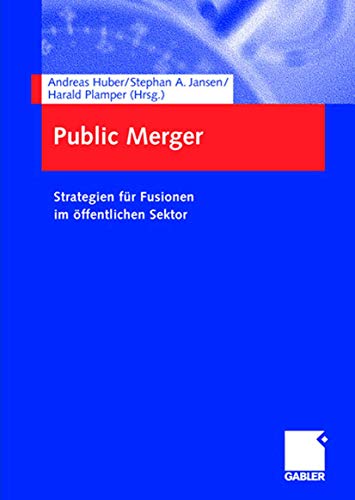 Stock image for Public Merger: Strategien Fr Fusionen Im ffentlichen Sektor for sale by Revaluation Books