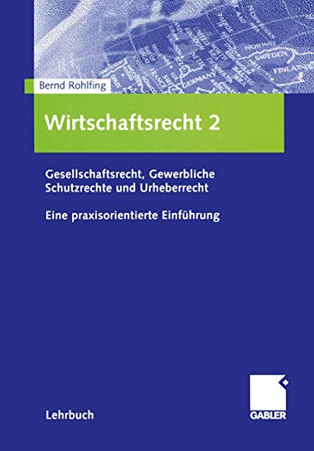 Stock image for Wirtschaftsrecht 2: Gesellschaftsrecht, gewerbliche Schutzrechte, Urheberrecht for sale by medimops