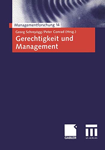 Imagen de archivo de Gerechtigkeit und Management (Managementforschung, 14) (German Edition) a la venta por Fachbuch-Versandhandel