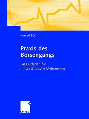 Beispielbild fr Praxis des Brsengangs: Ein Leitfaden fr mittelstndische Unternehmen: Ein Leifaden fr mittelstndische Unternehmen zum Verkauf von medimops