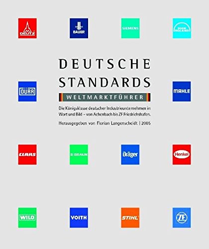 Beispielbild fr Deutsche Standards - Weltmarktfhrer: Die Knigsklasse deutscher Industrieunternehmen in Wort und Bi zum Verkauf von medimops