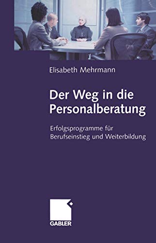 9783409126694: Der Weg in Die Personalberatung