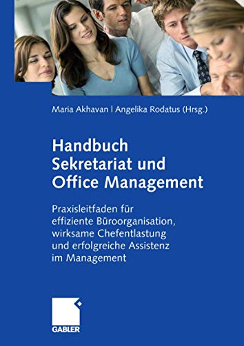 9783409127080: Handbuch Sekretariat und Office-Management : Praxisleitfaden fr effiziente Broorganisation, wirksame Chefentlastung und erfolgreiche Assistenz im Management.