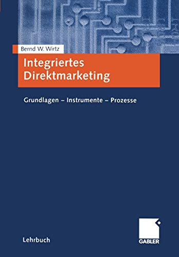 Beispielbild fr Integriertes Direktmarketing: Grundlagen - Instrumente - Prozesse zum Verkauf von medimops