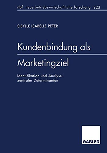 9783409128339: Kundenbindung als Marketingziel. Identifikation und Analyse zentraler Determinanten