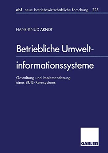 Stock image for Betriebliche Umweltinformationssysteme. Gestaltung und Implementierung eines BUIS - Kernsystems for sale by medimops