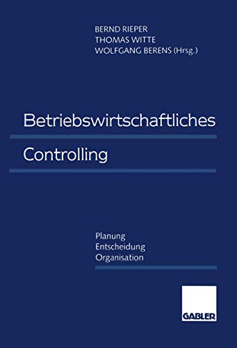 Imagen de archivo de Betriebswirtschaftliches Controlling Planung   Entscheidung   Organisation a la venta por Buchpark