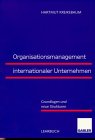 9783409131476: Organisationsmanagement internationaler Unternehmen: Grundlagen und neue Strukturen (German Edition)