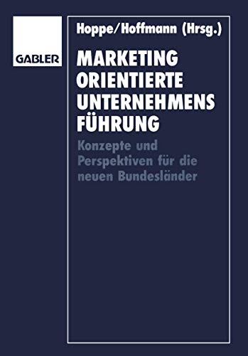 9783409134606: Marketingorientierte Unternehmensfhrung: Konzepte und Perspektiven fr die neuen Bundeslnder