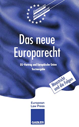 Imagen de archivo de Das neue Europarecht: EG-Vertrag und Europäische Union Textausgabe (Europeaisches Wirtschaftsrecht) (German Edition) a la venta por HPB-Red