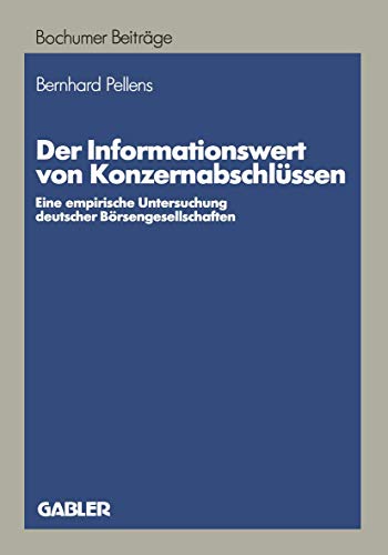 9783409135016: Der Informationswert von Konzernabschlssen: Eine empirische Untersuchung deutscher Brsengesellschaften: 33 (Bochumer Beitrge zur Unternehmensfhrung und Unternehmensforschung)