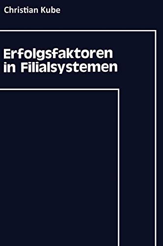 9783409135085: Erfolgsfaktoren in Filialsystemen: Diagnose und Umsetzung im strategischen Controlling