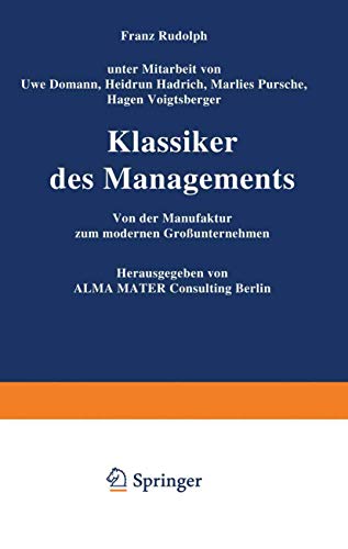 Beispielbild fr Klassiker des Managements. Von der Manufaktur zum modernen Grounternehmen zum Verkauf von medimops