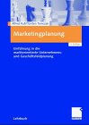 9783409136839: Marketingplanung: Einfhrung in die marktorientierte Unternehmens- und Geschftsfeldplanung