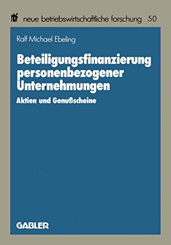 Imagen de archivo de Beteiligungsfinanzierung personenbezogener Unternehmungen : Aktien und Genuscheine a la venta por Chiron Media