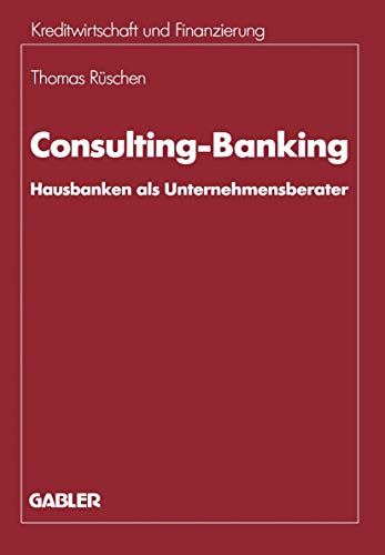 Beispielbild fr Consulting-Banking : Hausbanken als Unternehmensberater zum Verkauf von Buchpark