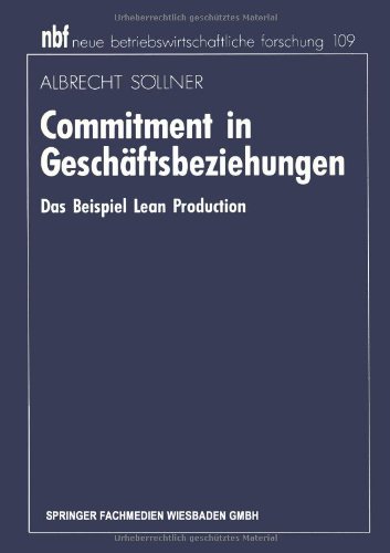 9783409138147: Commitment in Geschftsbeziehungen: Das Beispiel Lean Production (neue betriebswirtschaftliche forschung (nbf))