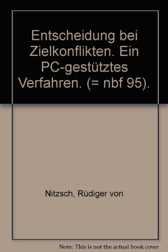 Beispielbild fr Entscheidung bei Zielkonflikten. Ein PC-gesttztes Verfahren. (= nbf 95). zum Verkauf von ralfs-buecherkiste