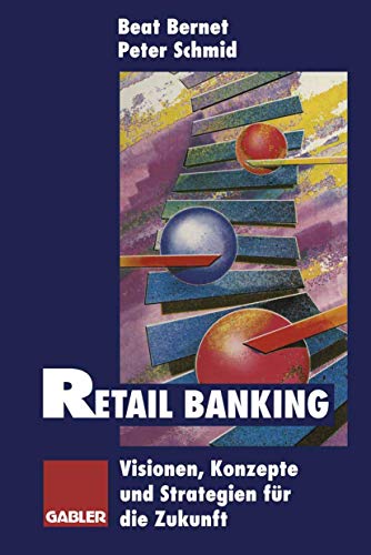 9783409141741: Retail Banking: Visionen, Konzepte und Strategien fr die Zukunft (German Edition)
